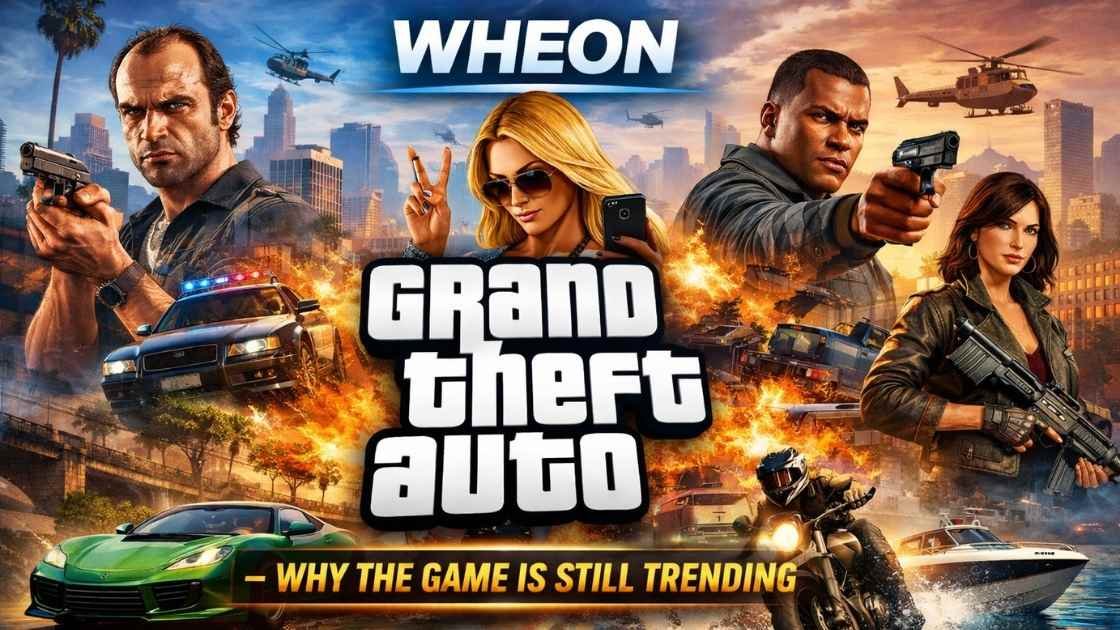 Wheon Grand Theft Auto – Why the Game Is Still Trending