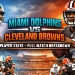Miami Dolphins vs Cleveland Browns Player Stats – Full Match Breakdown