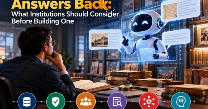 An Archive That Answers Back: What Institutions Should Consider Before Building One